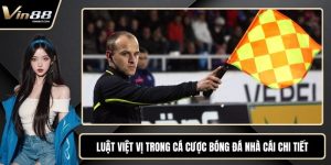 Luật Việt Vị Trong Cá Cược Bóng Đá Nhà Cái Chi Tiết