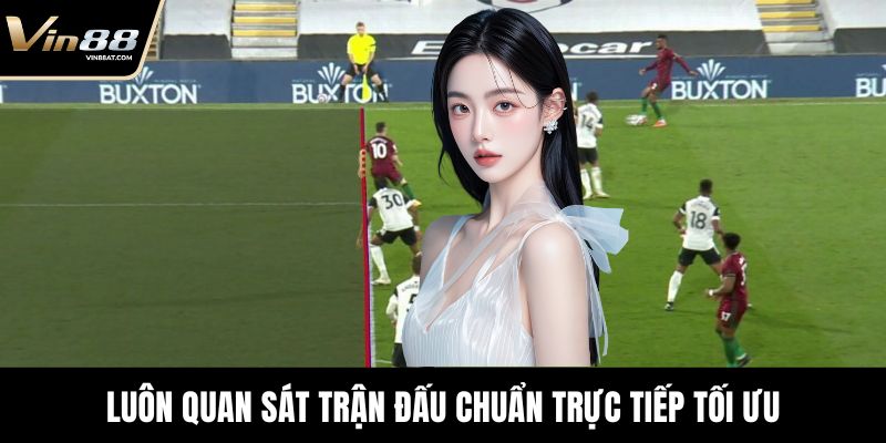 Luật Việt Vị Trong Cá Cược Bóng Đá Nhà Cái Chi Tiết 4 Luôn quan sát trận đấu chuẩn trực tiếp tối ưu