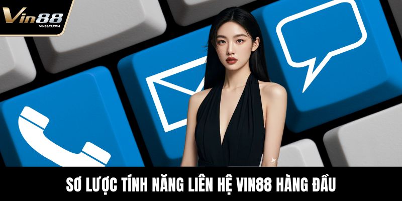 Sơ lược tính năng liên hệ VIN88 hàng đầu