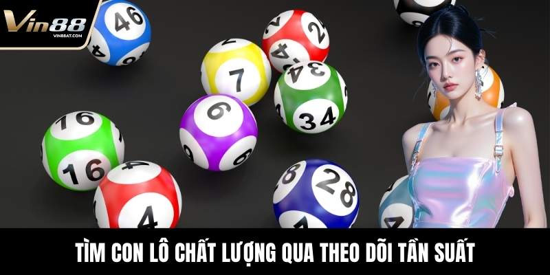 Tìm con lô chất lượng qua theo dõi tần suất