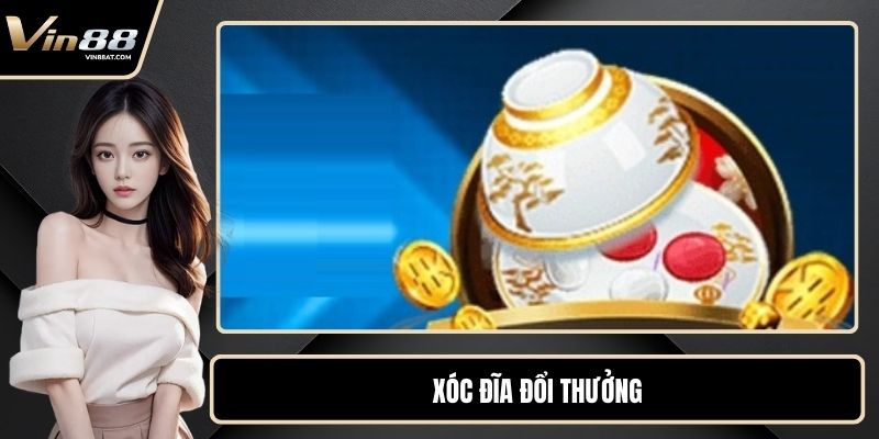 Xóc Đĩa Đổi Thưởng - Game Hay Thu Hút Hàng Nghìn Bet Thủ 1 Xóc Đĩa Đổi Thưởng - Game Hay Thu Hút Hàng Nghìn Bet Thủ